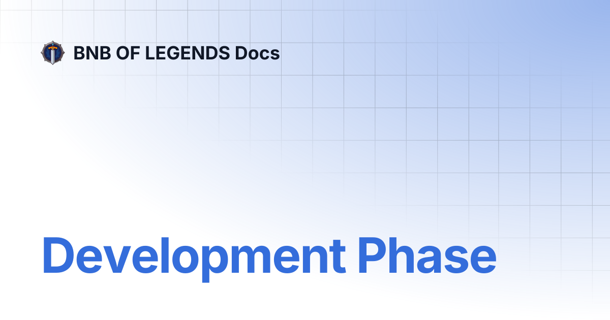 Development Phase | Documentation | BNB OF LEGENDS Docs